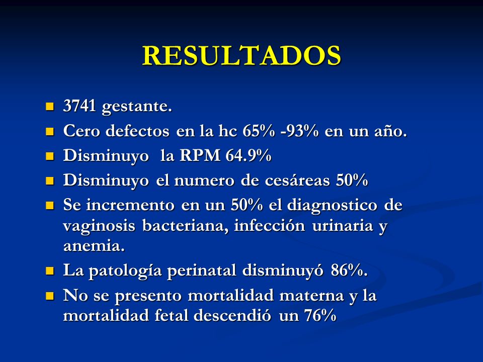 RESULTADOS 3741 gestante. Cero defectos en la hc 65% -93% en un año.