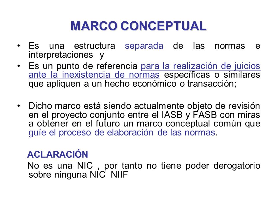 MARCO CONCEPTUAL Es una estructura separada de las normas e interpretaciones y.