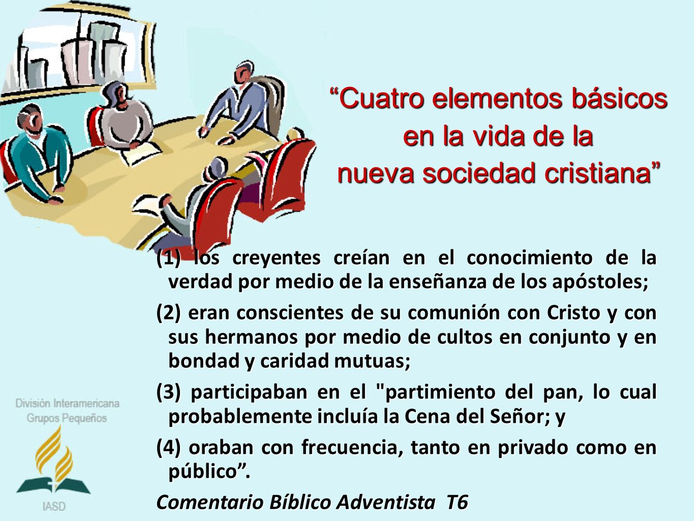 Cuatro elementos básicos en la vida de la nueva sociedad cristiana