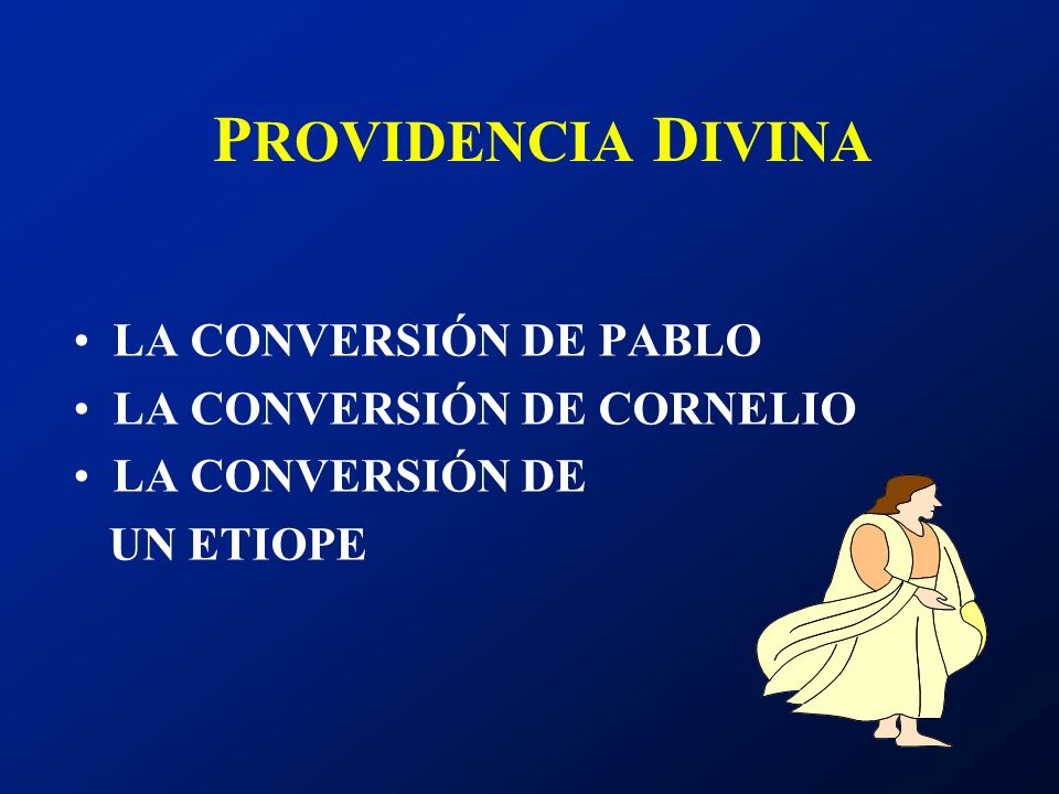 PROVIDENCIA DIVINA LA CONVERSIÓN DE PABLO LA CONVERSIÓN DE CORNELIO