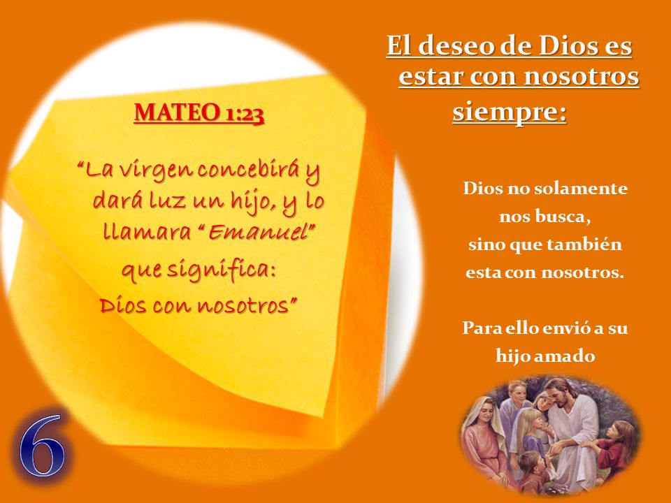 6 El deseo de Dios es estar con nosotros siempre: