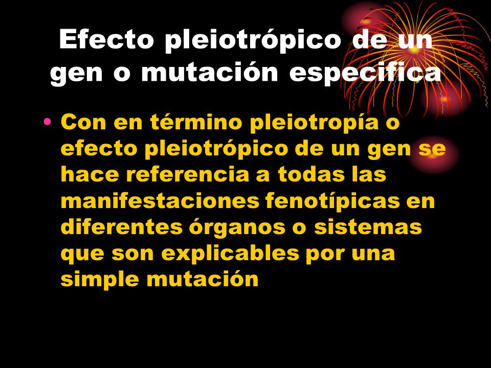 Efecto pleiotrópico de un gen o mutación especifica