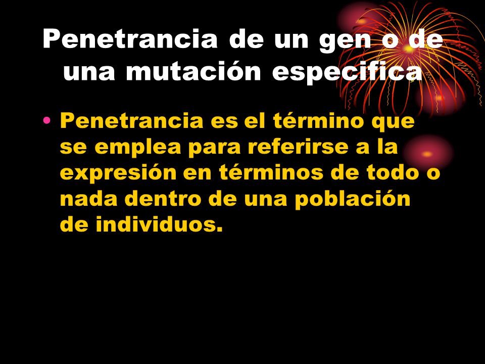 Penetrancia de un gen o de una mutación especifica