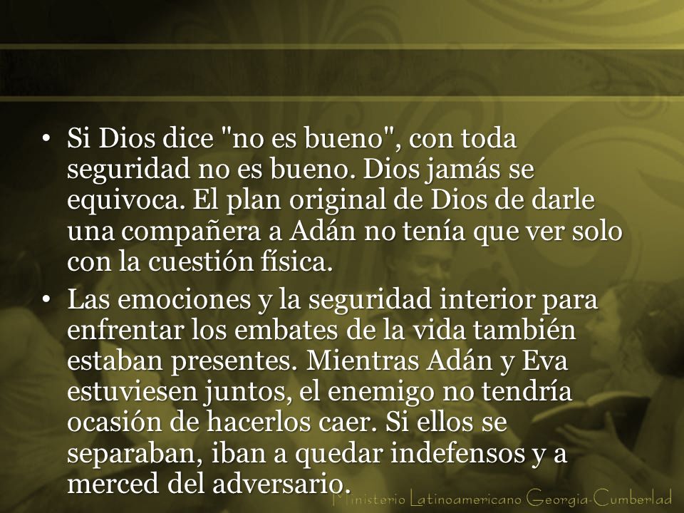 Si Dios dice no es bueno , con toda seguridad no es bueno