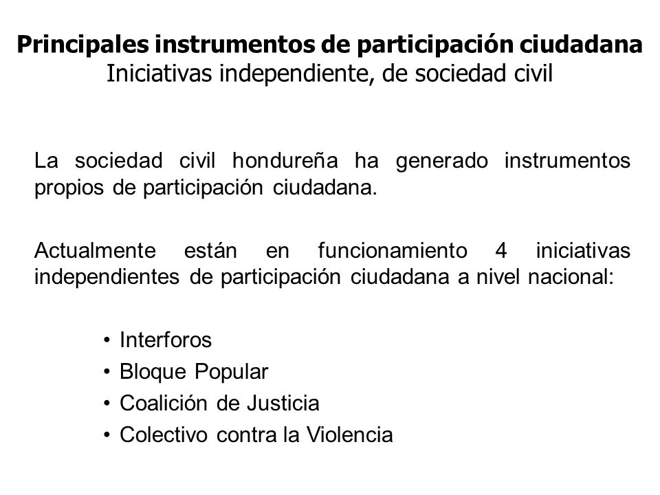Principales instrumentos de participación ciudadana Iniciativas independiente, de sociedad civil
