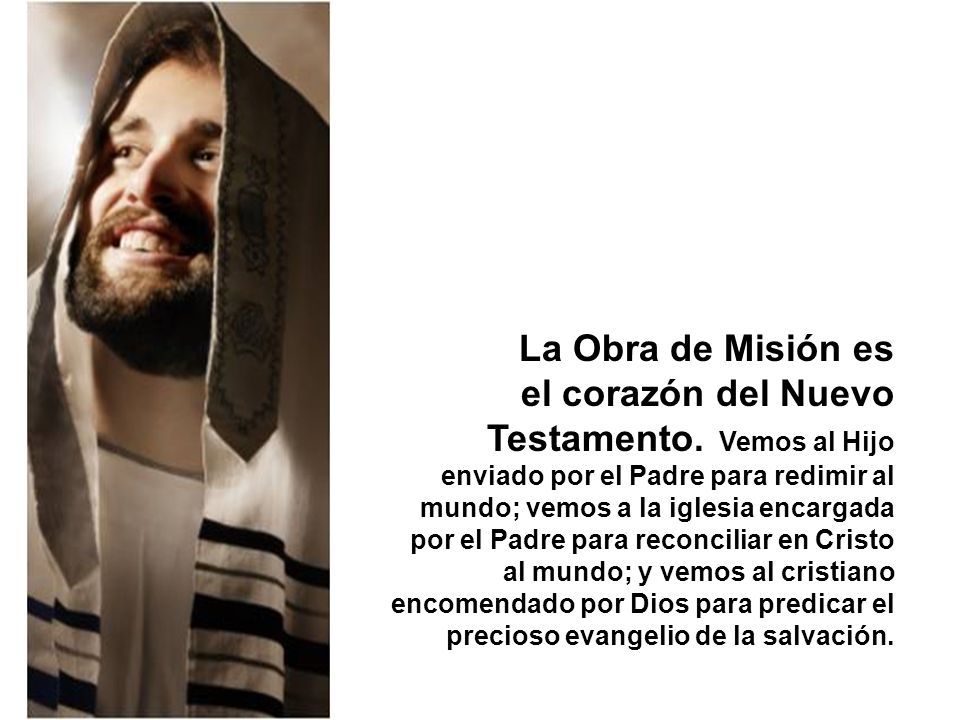 La Obra de Misión es el corazón del Nuevo Testamento