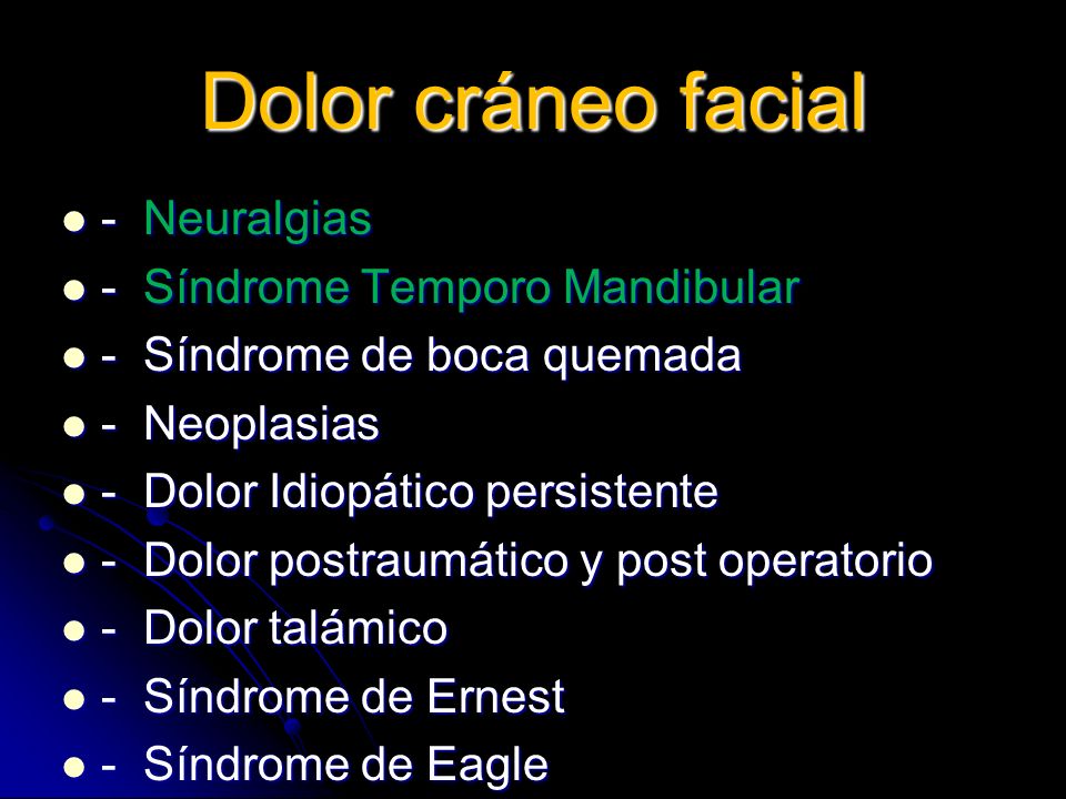 Dolor cráneo facial - Neuralgias - Síndrome Temporo Mandibular