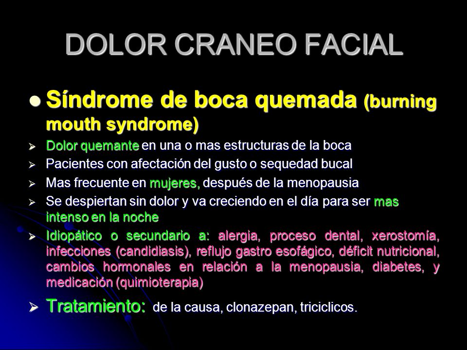 DOLOR CRANEO FACIAL Síndrome de boca quemada (burning mouth syndrome)
