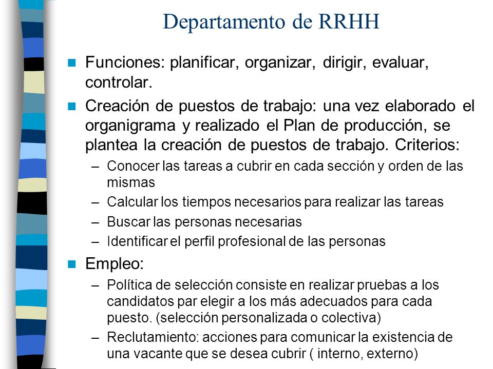 Departamento de RRHH Funciones: planificar, organizar, dirigir, evaluar, controlar.