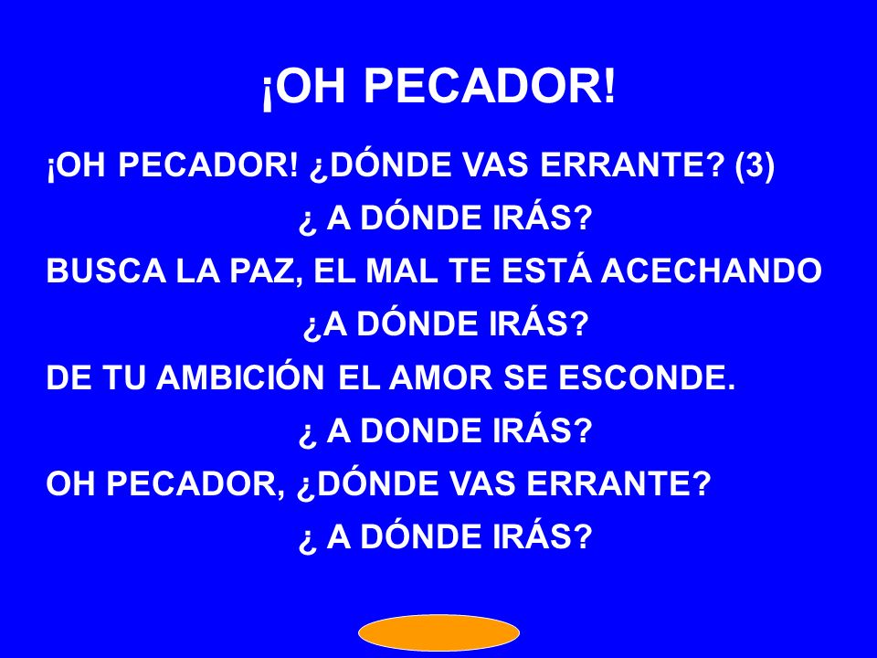 ¡OH PECADOR! ¡OH PECADOR! ¿DÓNDE VAS ERRANTE (3) ¿ A DÓNDE IRÁS