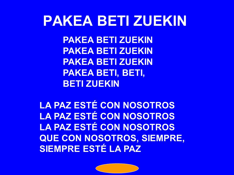 PAKEA BETI ZUEKIN PAKEA BETI ZUEKIN PAKEA BETI, BETI, BETI ZUEKIN