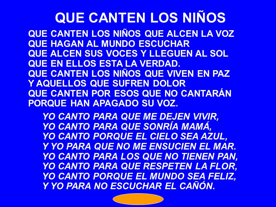 QUE CANTEN LOS NIÑOS QUE CANTEN LOS NIÑOS QUE ALCEN LA VOZ