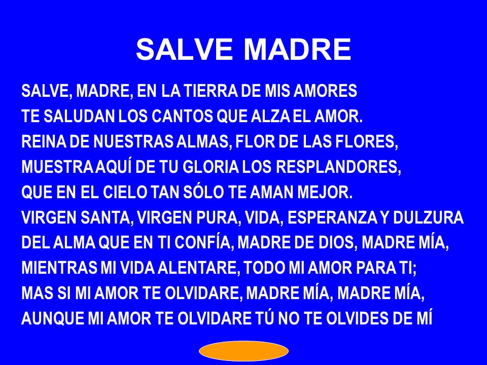 SALVE MADRE SALVE, MADRE, EN LA TIERRA DE MIS AMORES