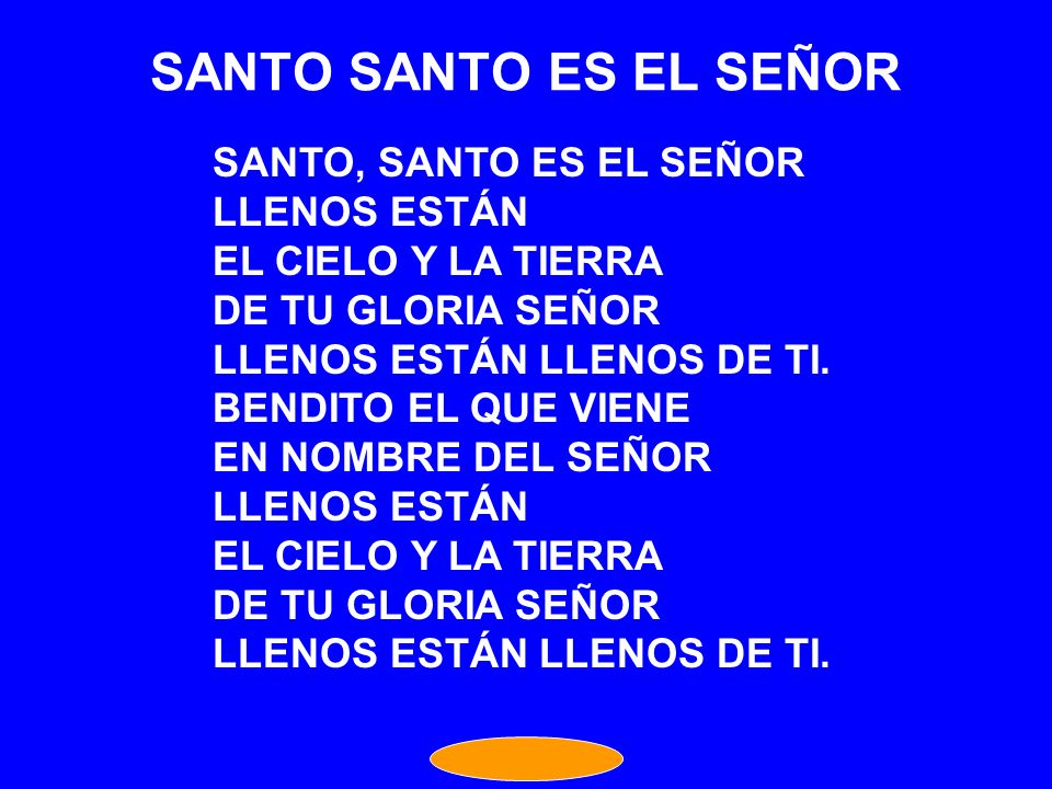 SANTO SANTO ES EL SEÑOR SANTO, SANTO ES EL SEÑOR LLENOS ESTÁN