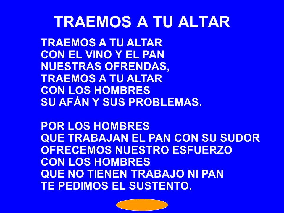TRAEMOS A TU ALTAR TRAEMOS A TU ALTAR CON EL VINO Y EL PAN