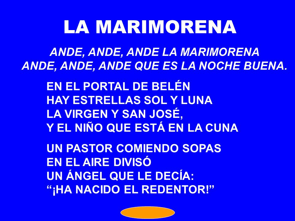 ANDE, ANDE, ANDE LA MARIMORENA ANDE, ANDE, ANDE QUE ES LA NOCHE BUENA.