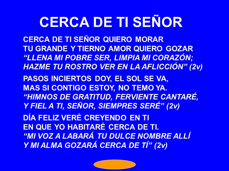 CERCA DE TI SEÑOR CERCA DE TI SEÑOR QUIERO MORAR