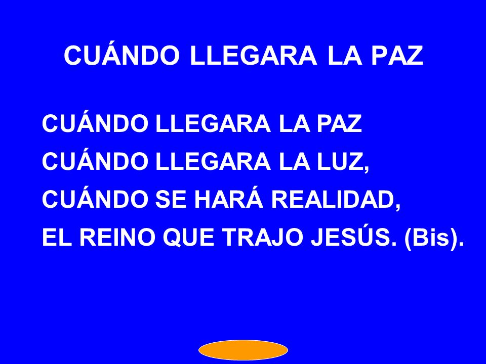 CUÁNDO LLEGARA LA PAZ CUÁNDO LLEGARA LA PAZ CUÁNDO LLEGARA LA LUZ,