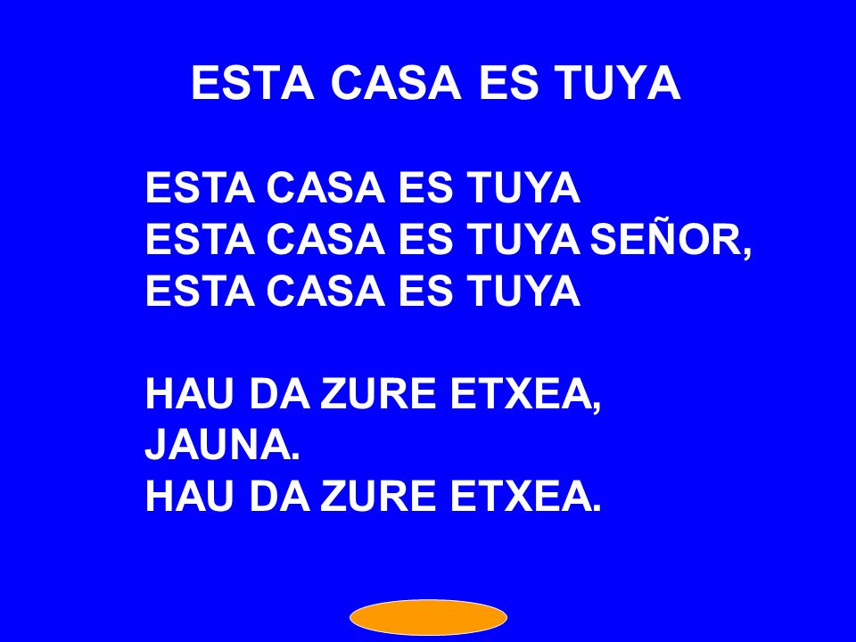 ESTA CASA ES TUYA ESTA CASA ES TUYA ESTA CASA ES TUYA SEÑOR,