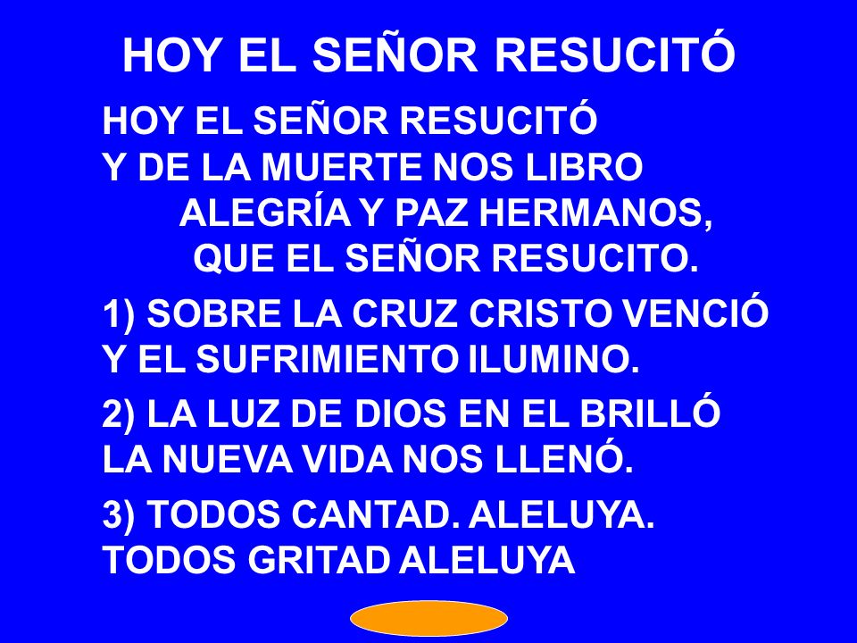HOY EL SEÑOR RESUCITÓ HOY EL SEÑOR RESUCITÓ Y DE LA MUERTE NOS LIBRO