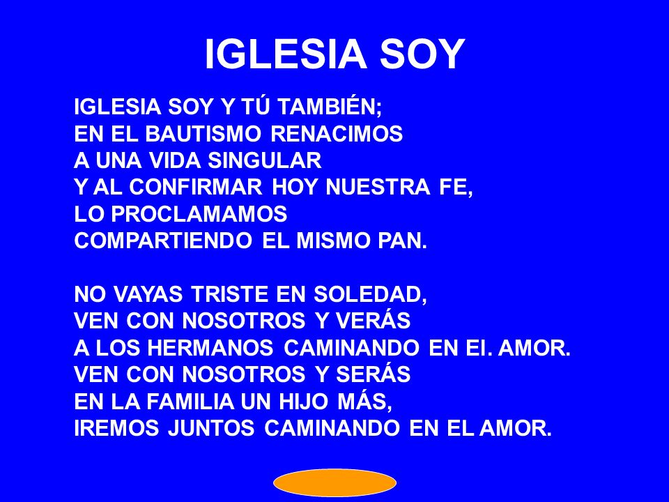 IGLESIA SOY IGLESIA SOY Y TÚ TAMBIÉN; EN EL BAUTISMO RENACIMOS