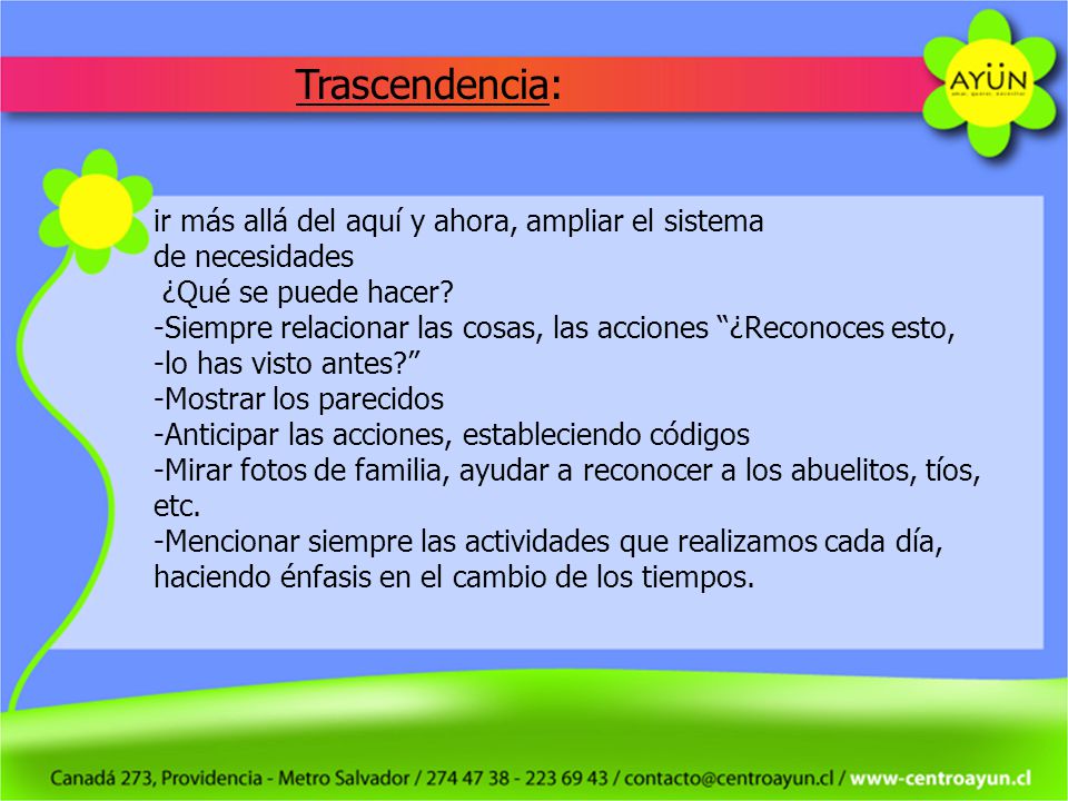 Trascendencia: ir más allá del aquí y ahora, ampliar el sistema