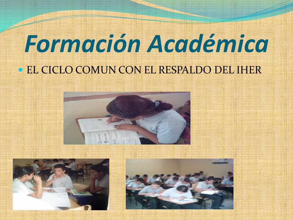 Formación Académica EL CICLO COMUN CON EL RESPALDO DEL IHER