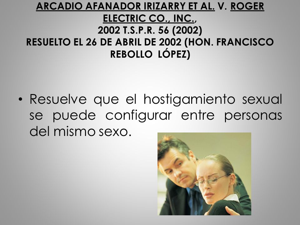 ARCADIO AFANADOR IRIZARRY ET AL. V. ROGER ELECTRIC CO. , INC. , 2002 T