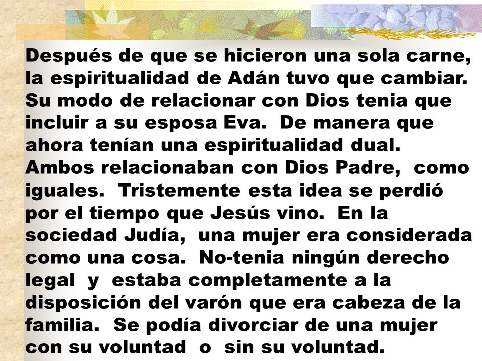 Después de que se hicieron una sola carne, la espiritualidad de Adán tuvo que cambiar.