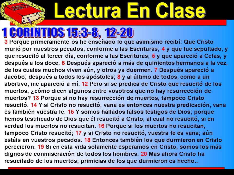 Lectura En Clase Lectura En Clase 1 CORINTIOS 15:3-8, 12-20