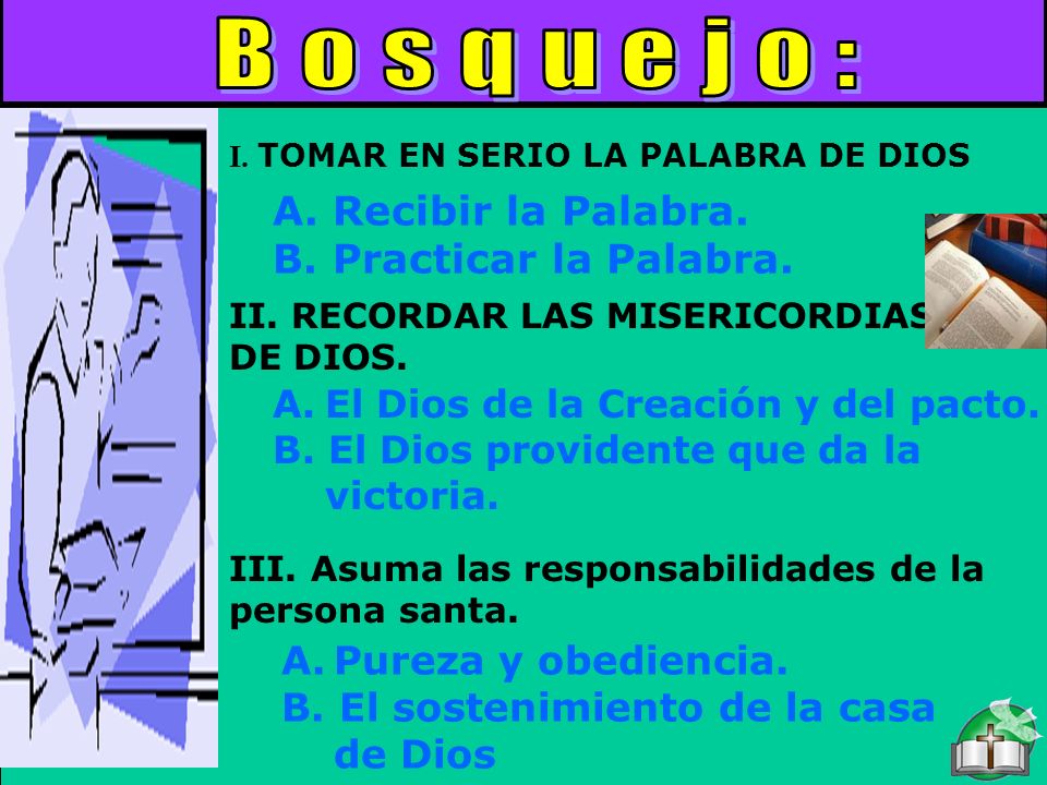 Bosquejo Bosquejo: A. Recibir la Palabra. B. Practicar la Palabra.