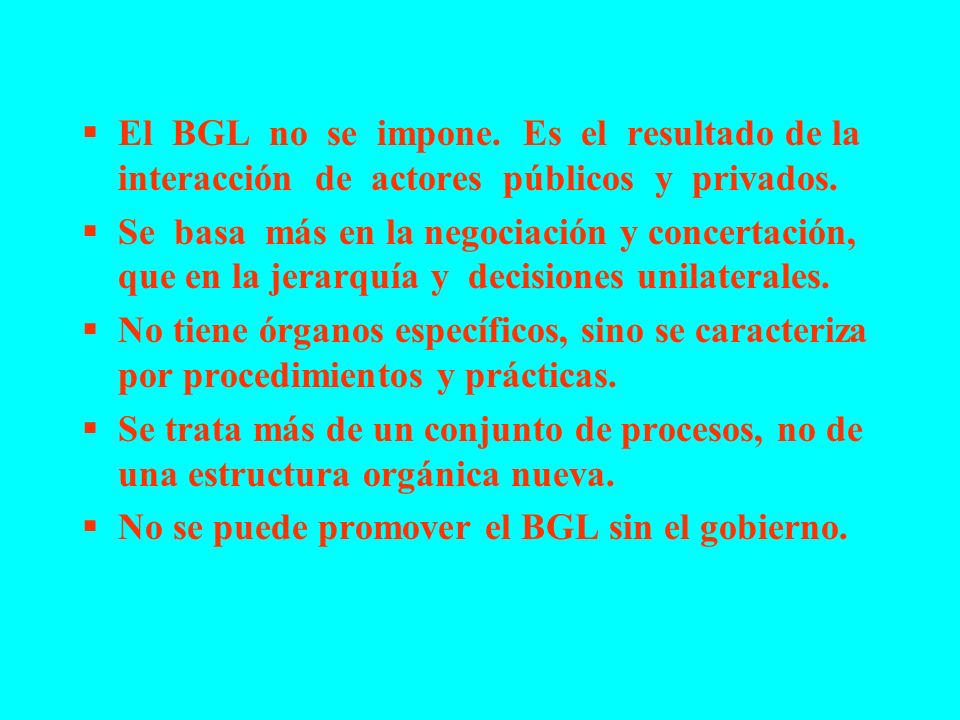 El BGL no se impone. Es el resultado de la interacción de actores públicos y privados.