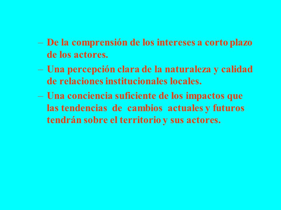 De la comprensión de los intereses a corto plazo de los actores.