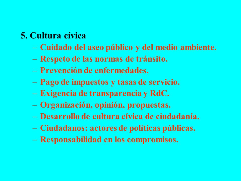 5. Cultura cívica Cuidado del aseo público y del medio ambiente.