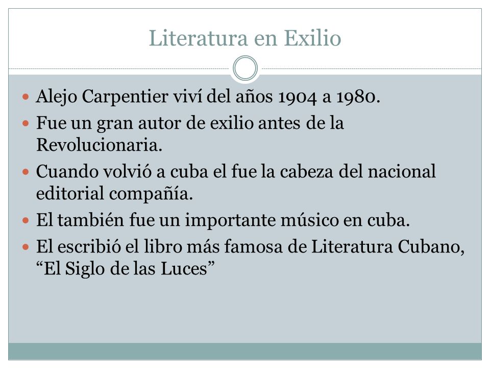 Literatura en Exilio Alejo Carpentier viví del años 1904 a 1980.