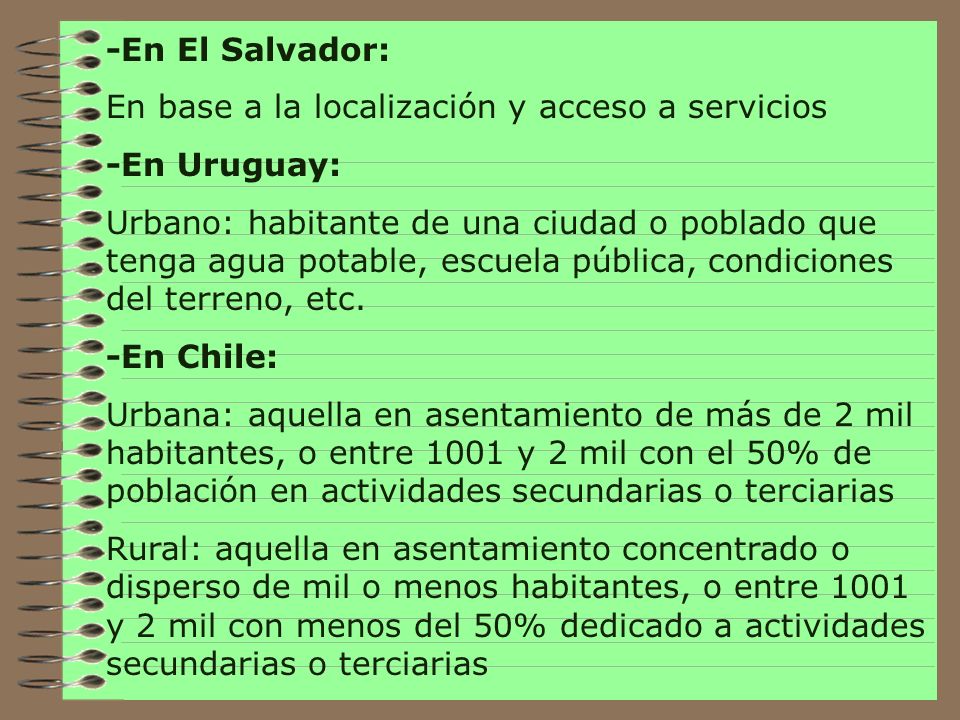 -En El Salvador: En base a la localización y acceso a servicios. -En Uruguay: