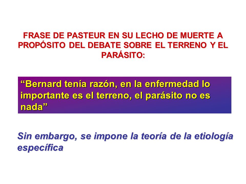 Sin embargo, se impone la teoría de la etiología específica