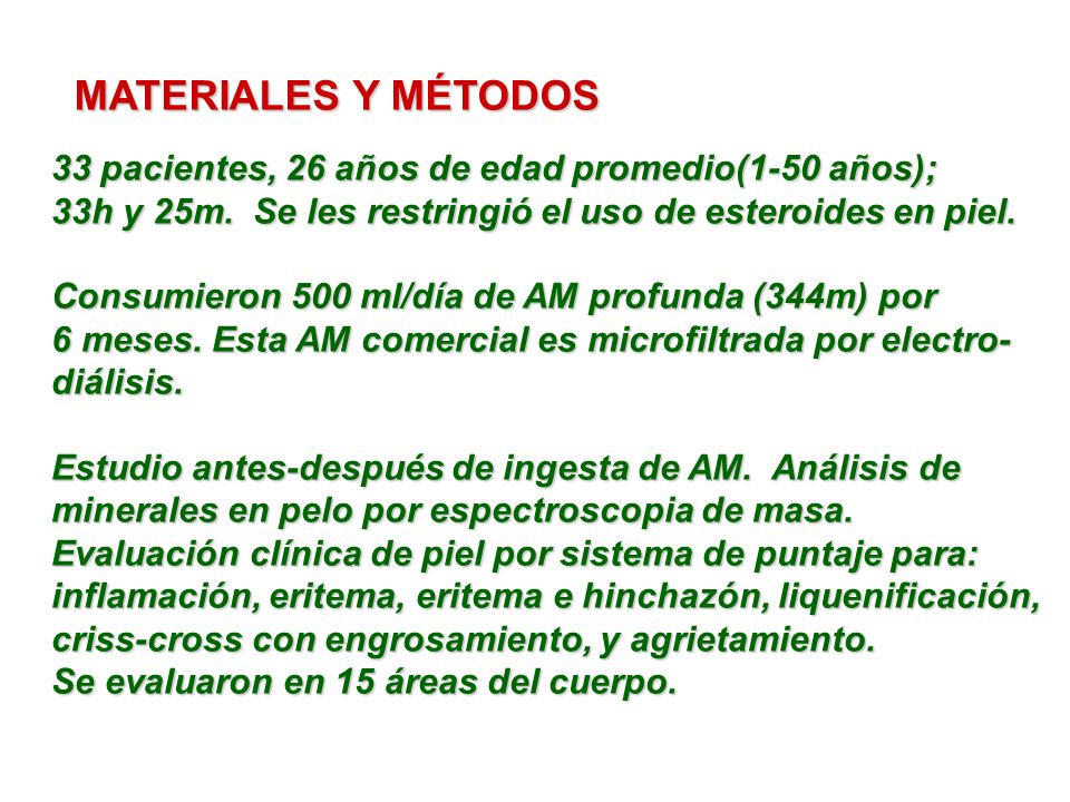 MATERIALES Y MÉTODOS 33 pacientes, 26 años de edad promedio(1-50 años); 33h y 25m. Se les restringió el uso de esteroides en piel.