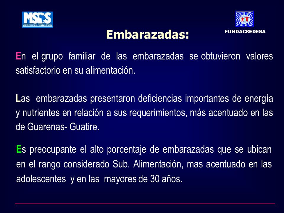 FUNDACREDESA Embarazadas: En el grupo familiar de las embarazadas se obtuvieron valores satisfactorio en su alimentación.