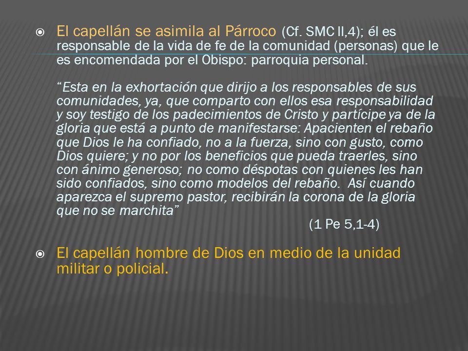 El capellán hombre de Dios en medio de la unidad militar o policial.