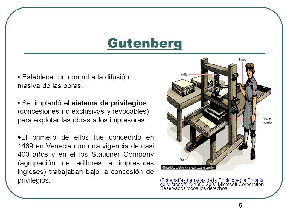Gutenberg Establecer un control a la difusión masiva de las obras.