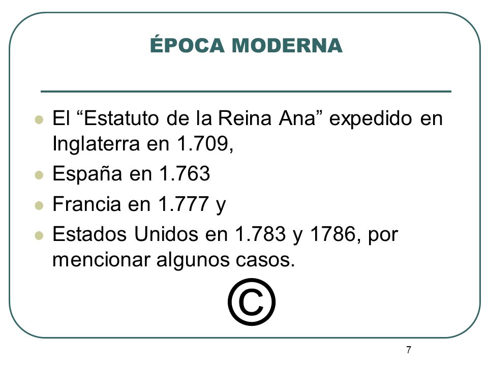 © El Estatuto de la Reina Ana expedido en Inglaterra en 1.709,