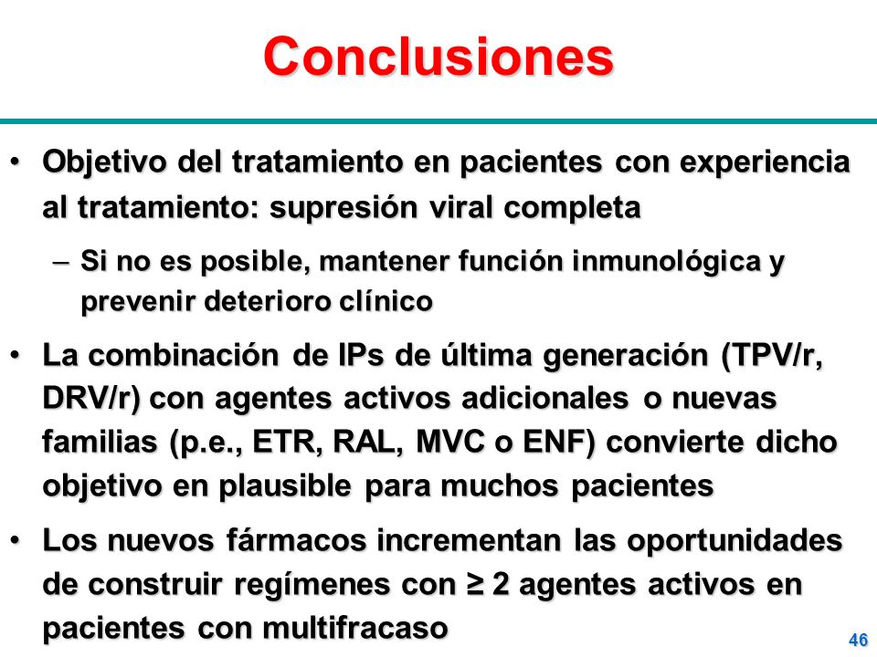 Conclusiones Objetivo del tratamiento en pacientes con experiencia al tratamiento: supresión viral completa.