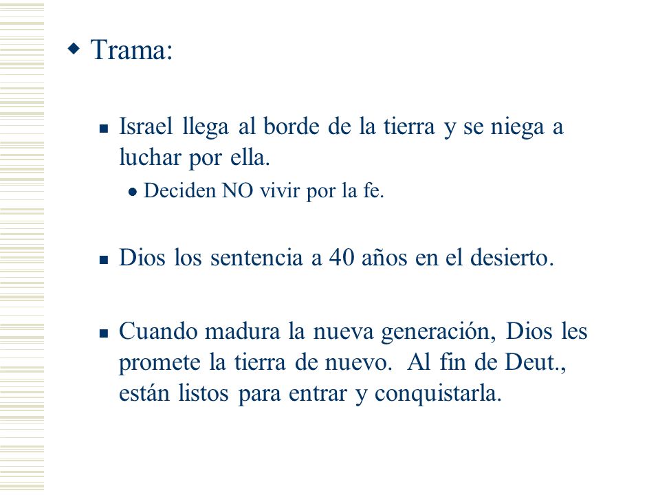 Trama: Israel llega al borde de la tierra y se niega a luchar por ella. Deciden NO vivir por la fe.