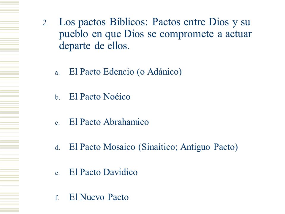 Los pactos Bíblicos: Pactos entre Dios y su pueblo en que Dios se compromete a actuar departe de ellos.