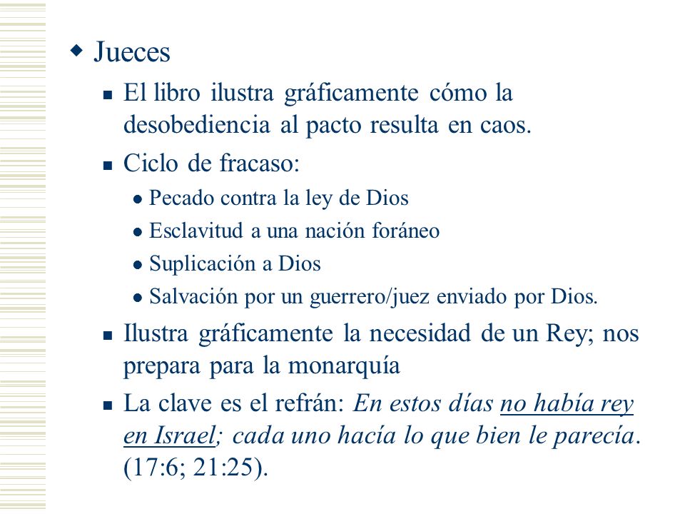 Jueces El libro ilustra gráficamente cómo la desobediencia al pacto resulta en caos. Ciclo de fracaso:
