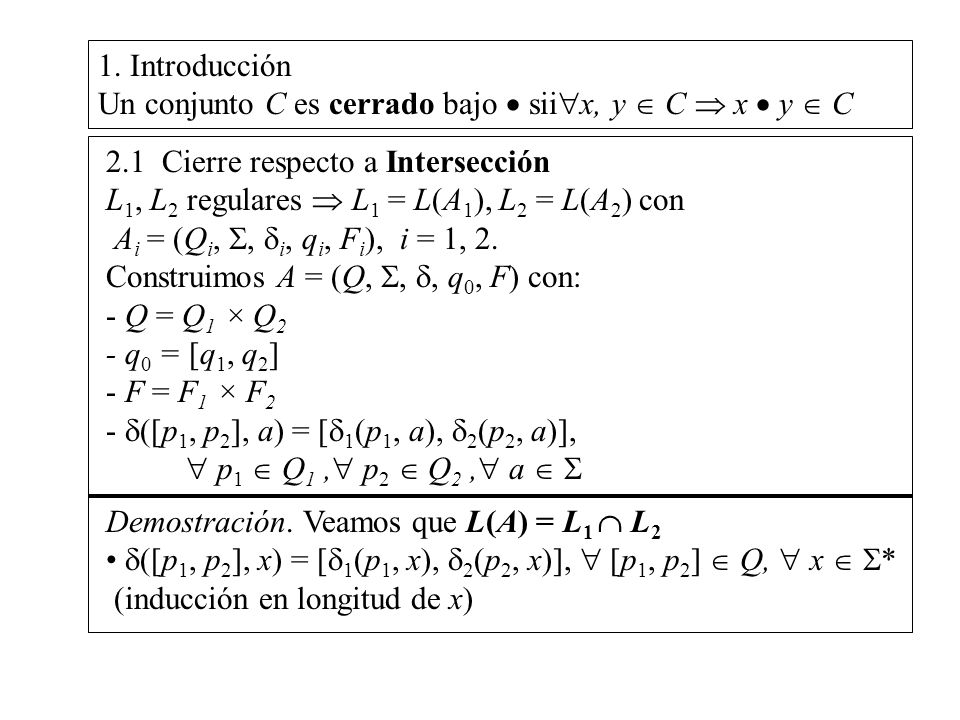 1. Introducción Un conjunto C es cerrado bajo  siix, y  C  x  y  C. 2.1 Cierre respecto a Intersección.