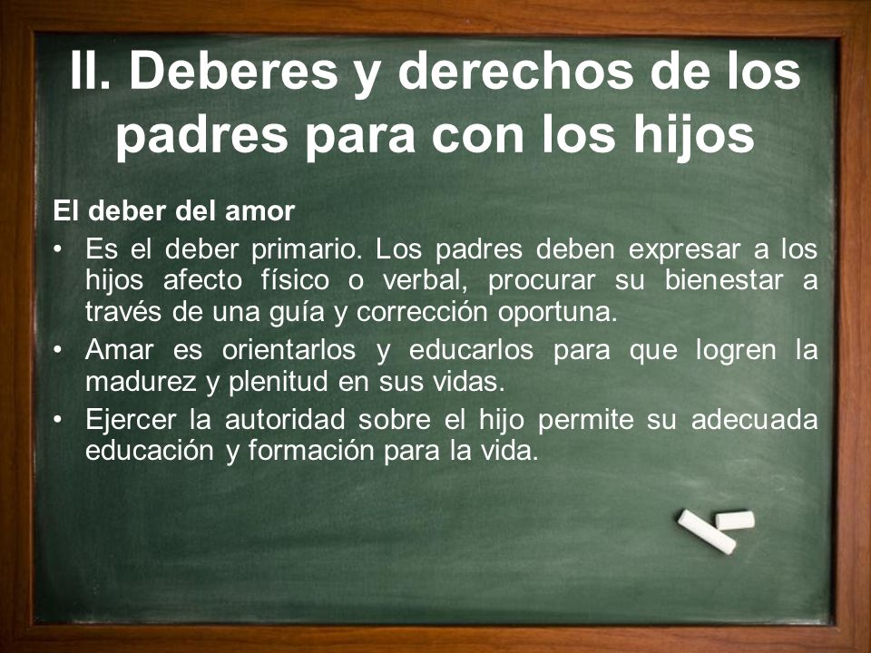 II. Deberes y derechos de los padres para con los hijos