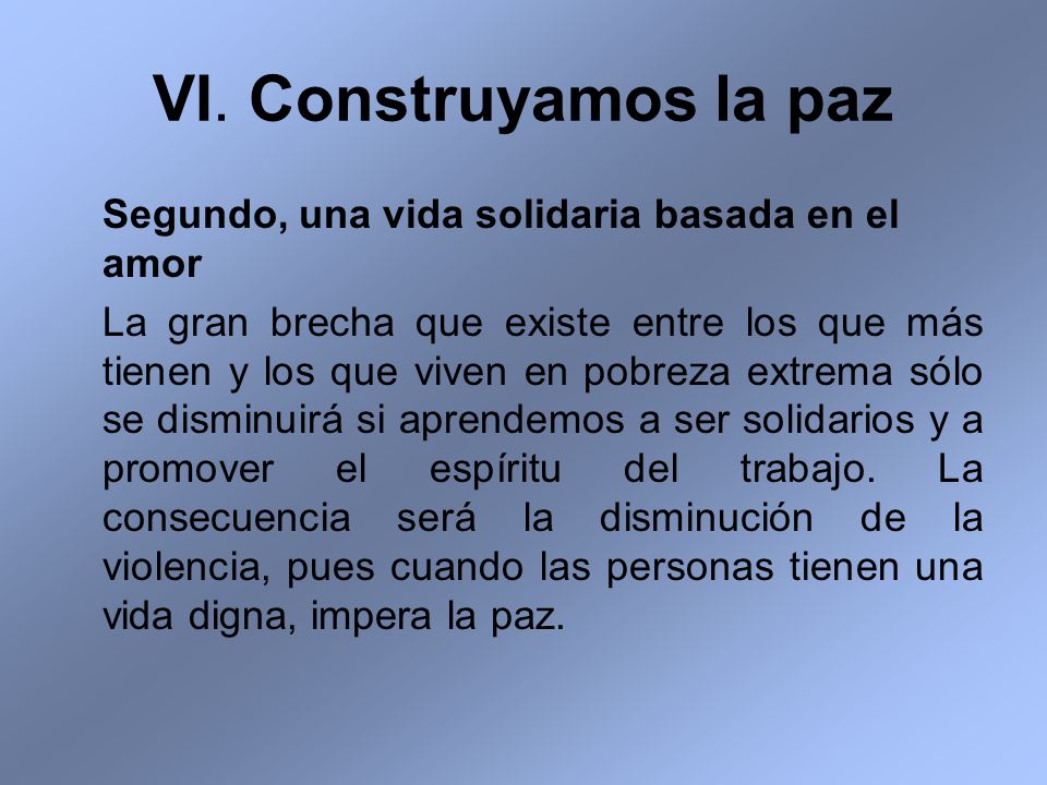 VI. Construyamos la paz Segundo, una vida solidaria basada en el amor