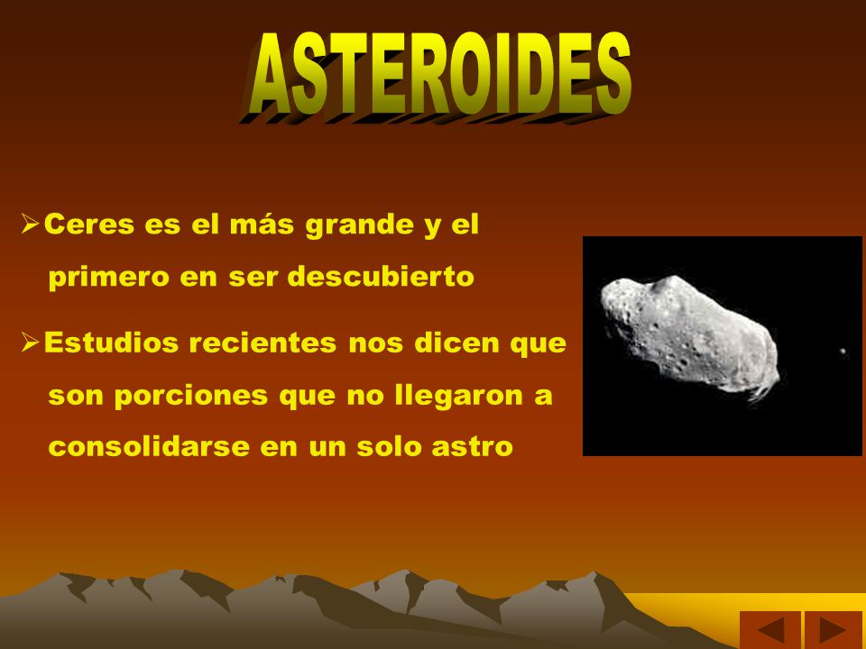ASTEROIDES Ceres es el más grande y el primero en ser descubierto